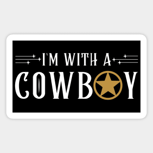 I With A Cowboy - Funny cowgirls Western Rodeo Magnet